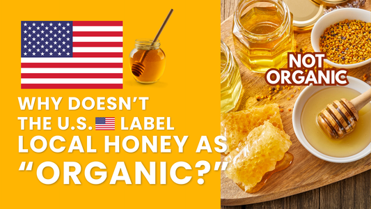 Why The Little Beekeeper honey is not labeled “organic” and what we do instead